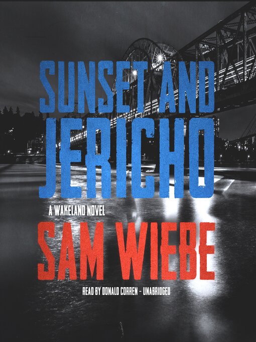 Title details for Sunset and Jericho by Sam Wiebe - Available